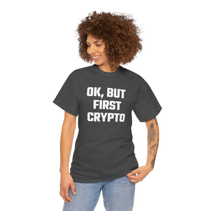 Ok But First Crypto Graphic Tee - Unisex Cotton T-Shirt