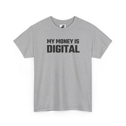 My Money Is Digital - Crypto Themed T-Shirt