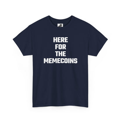 Here For The Memecoins Crypto Themed T-Shirt