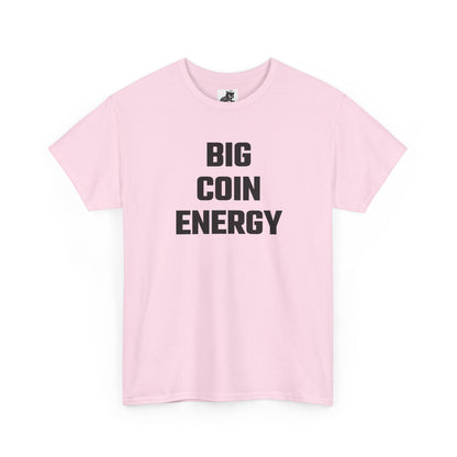 Big Coin Energy Crypto Themed T-Shirt
