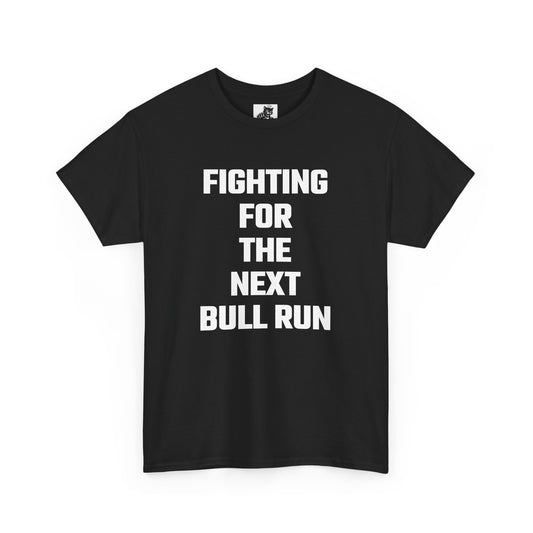 Fighting For The Next Bull Run Graphic Tee - Unisex Cotton T-Shirt