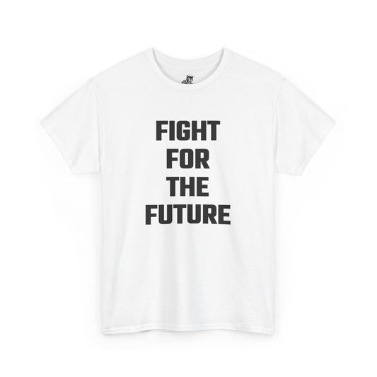 Fight For The Future Graphic Tee - Unisex Cotton T-Shirt