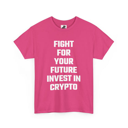 Fight For Your Future Invest In Crypto Graphic Tee - Unisex Cotton T-Shirt