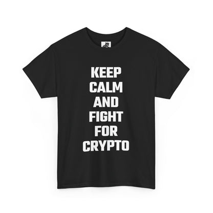 Keep Calm And Fight For Crypto Graphic Tee - Unisex Cotton T-Shirt
