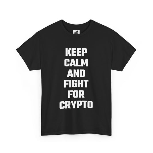 Keep Calm And Fight For Crypto Graphic Tee - Unisex Cotton T-Shirt