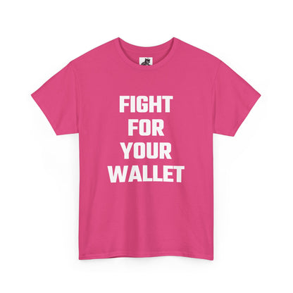 Fight For Your Wallet Graphic Tee - Unisex Cotton T-Shirt
