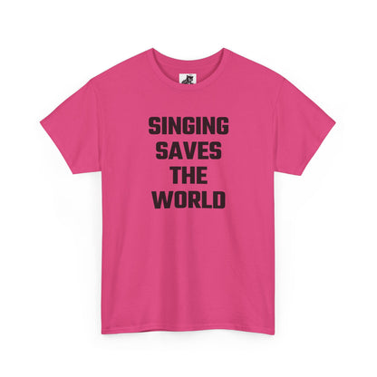 Singing Saves The World (Version 2) Graphic Tee - Unisex Cotton T-Shirt