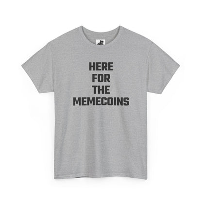 Here For The Memecoins Crypto Themed T-Shirt