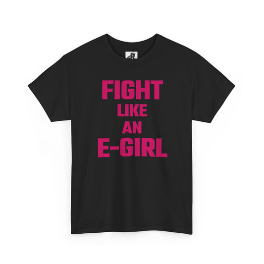Fight Like An E-Girl (Version 2) Graphic Tee - Unisex Cotton T-Shirt
