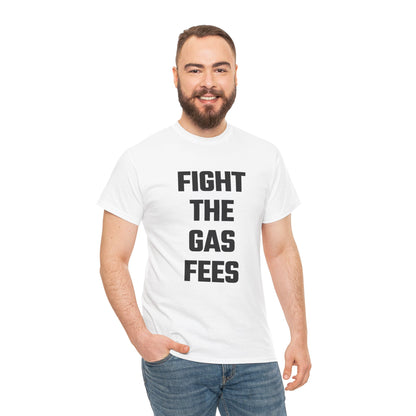 Fight The Gas Fees Graphic Tee - Unisex Cotton T-Shirt