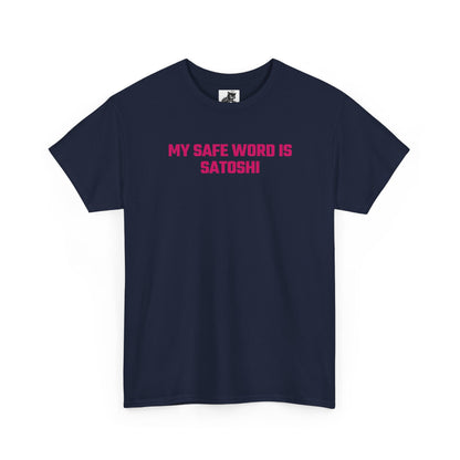 My Safe Word Is Satoshi (Version 2) Crypto Themed T-Shirt