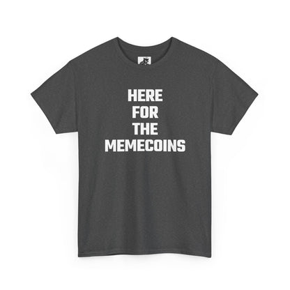 Here For The Memecoins Crypto Themed T-Shirt