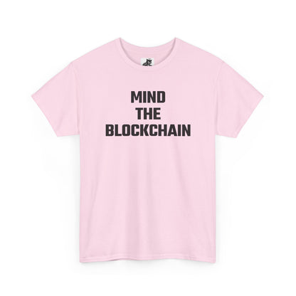 Mind The Blockchain - Crypto Themed T-Shirt