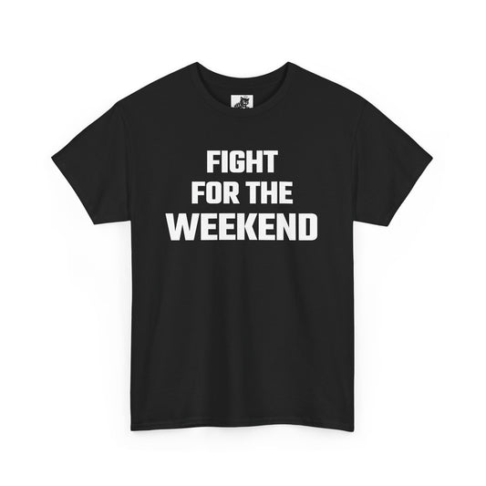 Fight For The Weekend Graphic Tee - Unisex Cotton T-Shirt