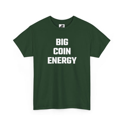 Big Coin Energy Crypto Themed T-Shirt