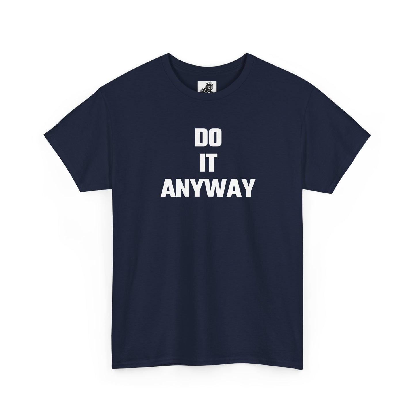 Do It Anyway Graphic T-Shirt