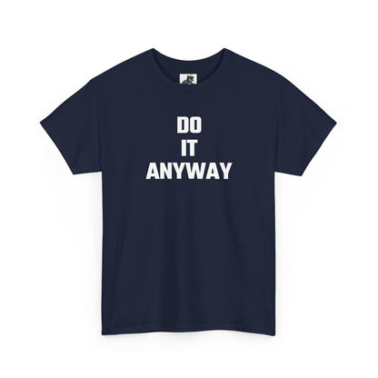 Do It Anyway Graphic T-Shirt