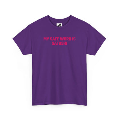 My Safe Word Is Satoshi (Version 2) Crypto Themed T-Shirt