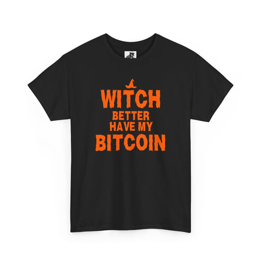 Witch Better Have My Bitcoin Graphic Tee - Crypto Halloween T-Shirt