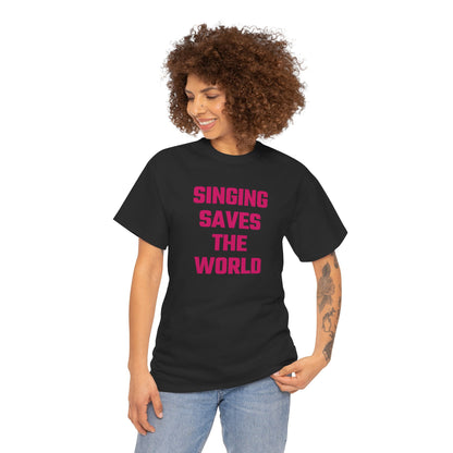 Singing Saves The World (Version 2) Graphic Tee - Unisex Cotton T-Shirt