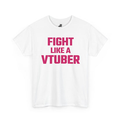 Fight Like A VTuber (Version 2) Graphic Tee - Unisex Cotton T-Shirt