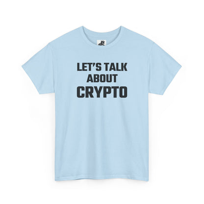 Let's Talk About Crypto T-Shirt