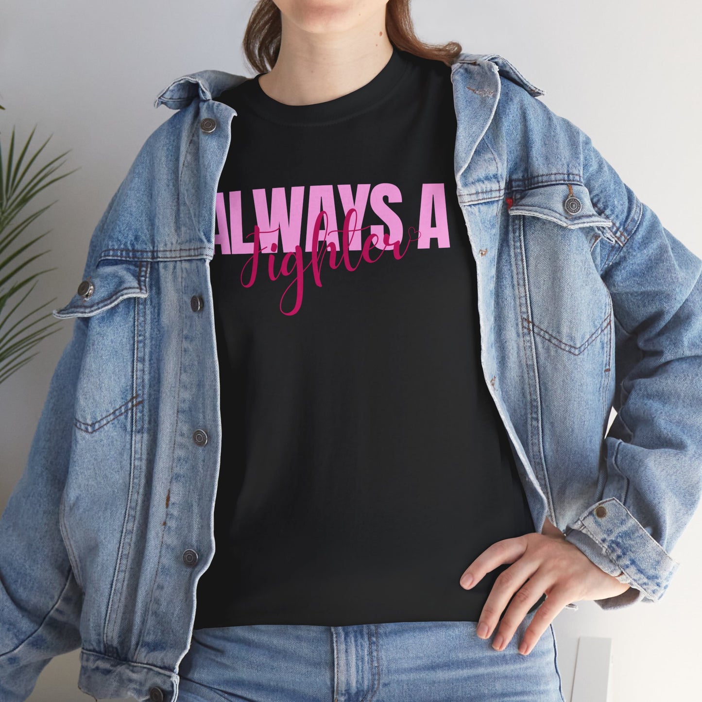 Always A Fighter Graphic Tee - Unisex Cotton T-Shirt