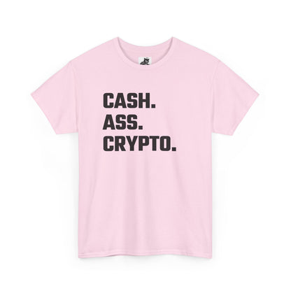 Cash Ass Crypto T-Shirt