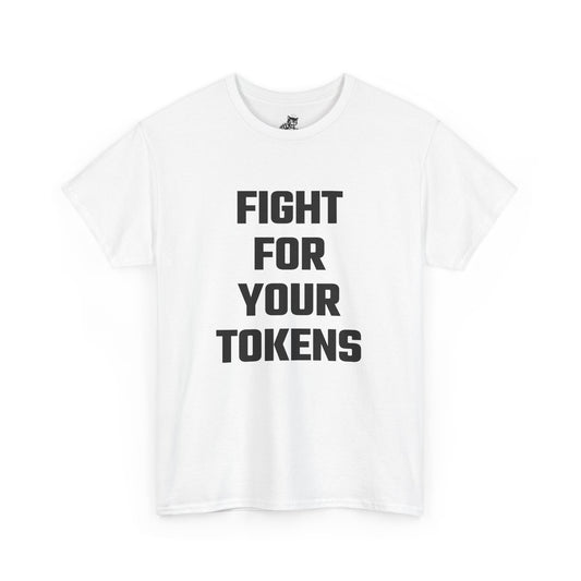 Fight For Your Tokens Graphic Tee - Unisex Cotton T-Shirt