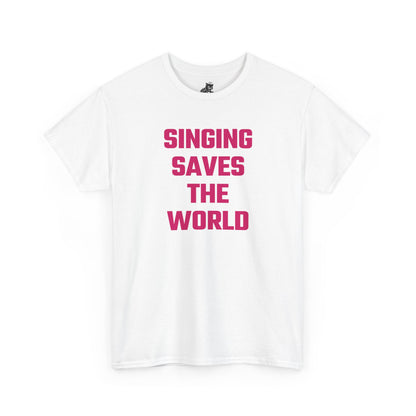Singing Saves The World (Version 2) Graphic Tee - Unisex Cotton T-Shirt