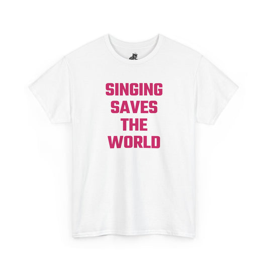 Singing Saves The World (Version 2) Graphic Tee - Unisex Cotton T-Shirt