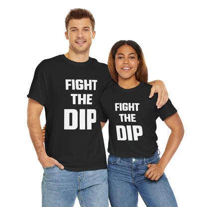 Fight The Dip Graphic Tee - Unisex Cotton T-Shirt