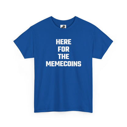 Here For The Memecoins Crypto Themed T-Shirt