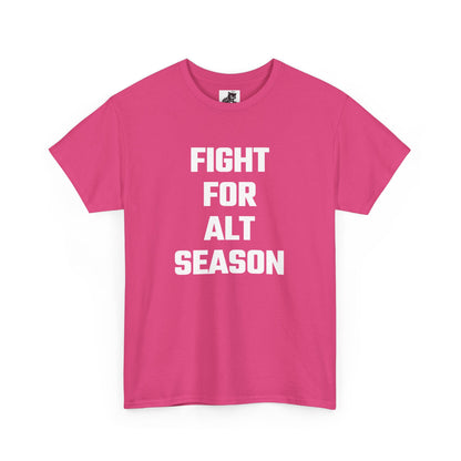 Fight For Alt Season Graphic Tee - Unisex Cotton T-Shirt