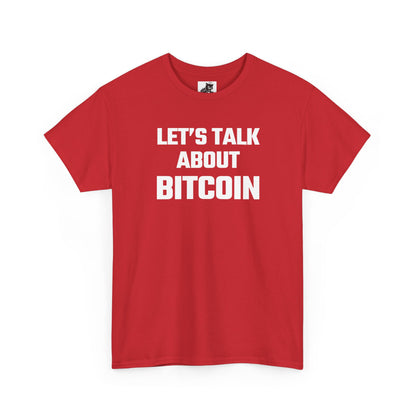 Let's Talk About Bitcoin - Crypto Themed T-Shirt