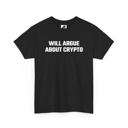 Will Argue About Crypto Graphic Tee - Unisex Cotton T-Shirt