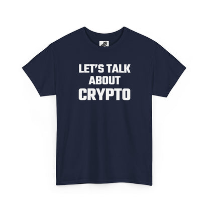 Let's Talk About Crypto T-Shirt