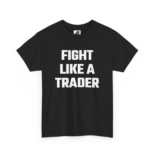 Fight Like A Trader Graphic Tee - Unisex Cotton T-Shirt