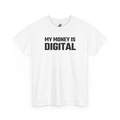 My Money Is Digital - Crypto Themed T-Shirt