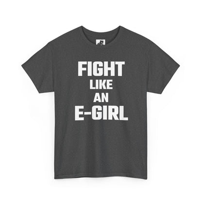 Fight Like An E-Girl Graphic Tee - Unisex Cotton T-Shirt