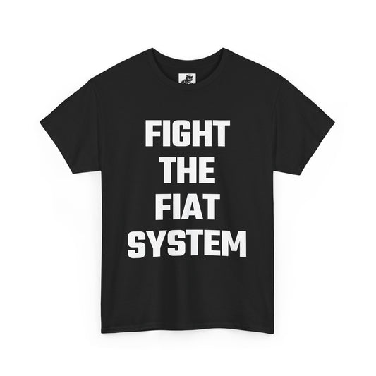 Fight The Fiat System Graphic Tee - Unisex Cotton T-Shirt