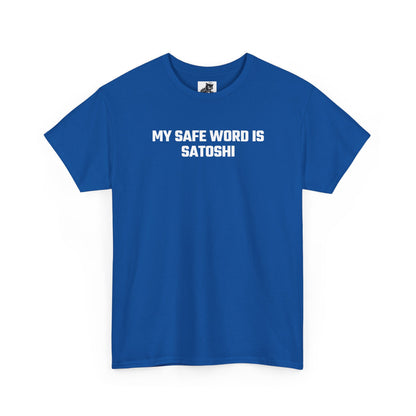 My Safe Word Is Satoshi Crypto Themed T-Shirt