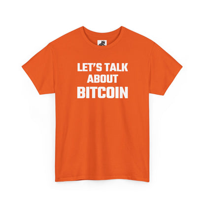Let's Talk About Bitcoin - Crypto Themed T-Shirt