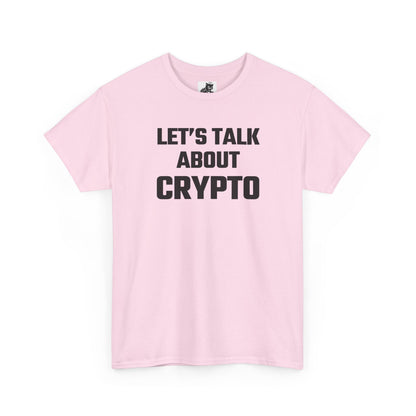 Let's Talk About Crypto T-Shirt