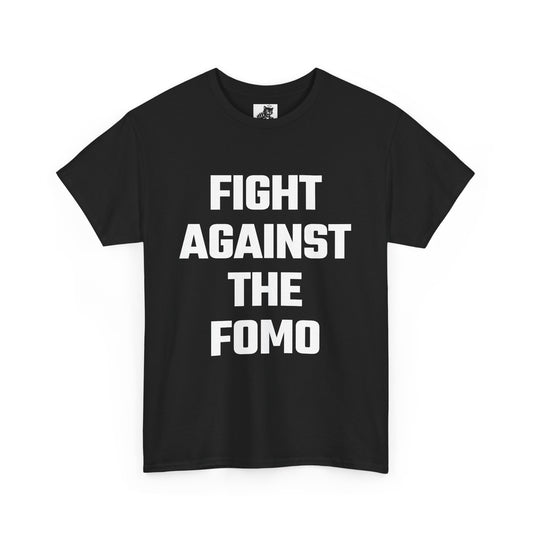 Fight Against The FOMO Graphic Tee - Unisex Cotton T-Shirt