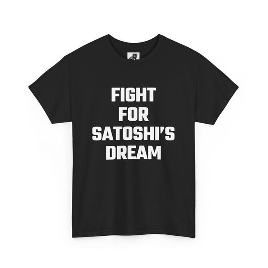 Fight For Satoshi's Dream Graphic Tee - Unisex Cotton T-Shirt