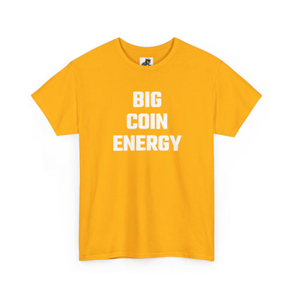 Big Coin Energy Crypto Themed T-Shirt