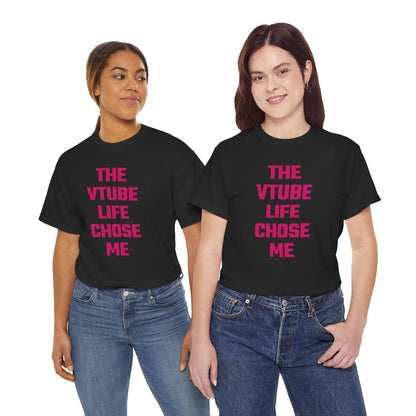 The VTube Life Chose Me (Version 2) Graphic Tee - Unisex Cotton T-Shirt