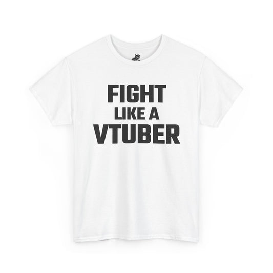 Fight Like A VTuber Graphic Tee - Unisex Cotton T-Shirt