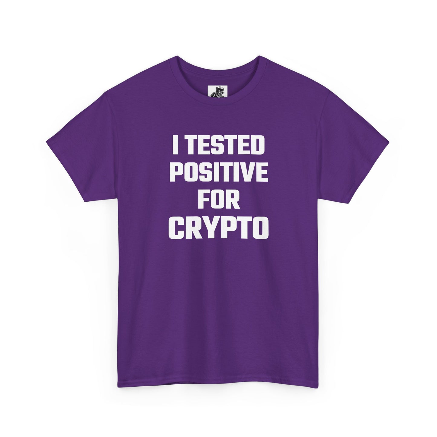 I Tested Positive For Crypto T-Shirt